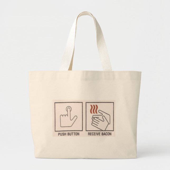 Push Button, Receive Bacon Large Tote Bag (Front)