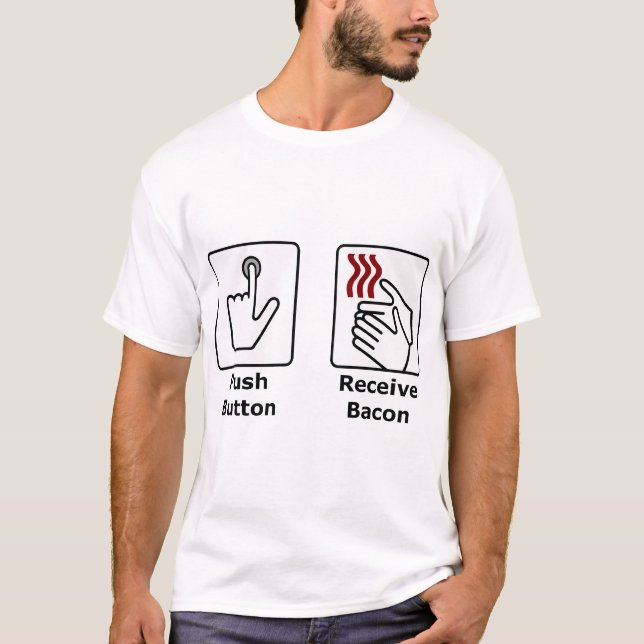 Push Button Receive Bacon T-Shirt (Front)
