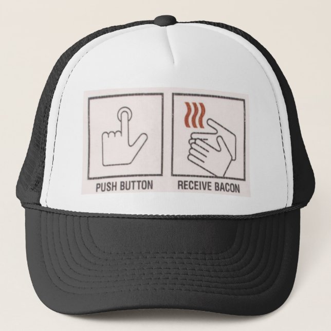 Push Button, Receive Bacon Trucker Hat (Front)