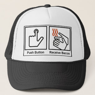 Push Button, Receive Bacon Trucker Hat