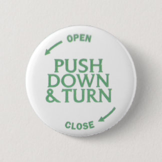 Push Down & Turn 6 Cm Round Badge