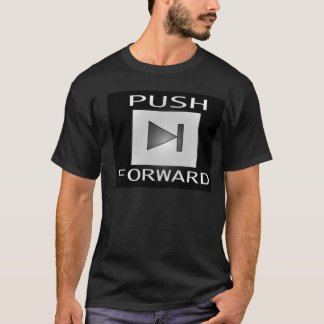 Push Forward T-Shirt