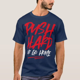 Push Hard Bodybuilding Motivation Sports Gym Fitne T-Shirt