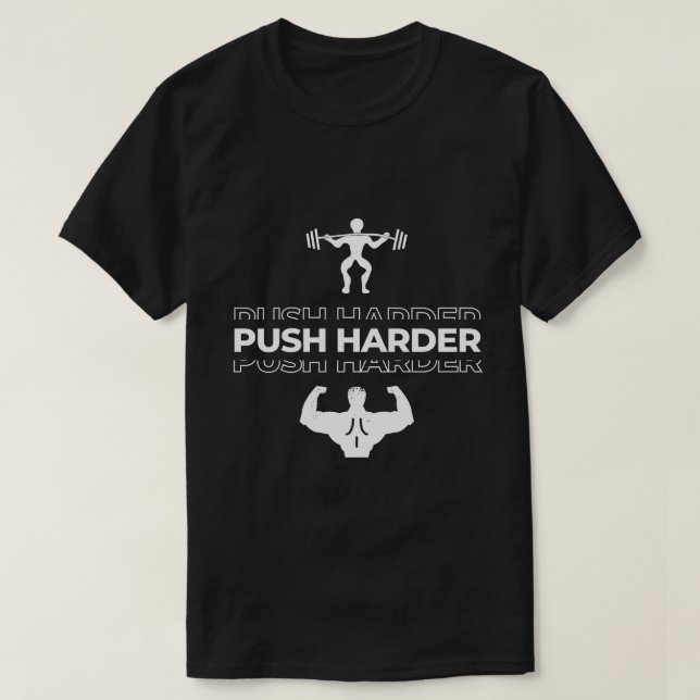 Push Harder Gym T-Shirt (Design Front)
