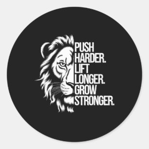 Push Harder. Lift Longer. Grow Stronger. Bodybuild Classic Round Sticker