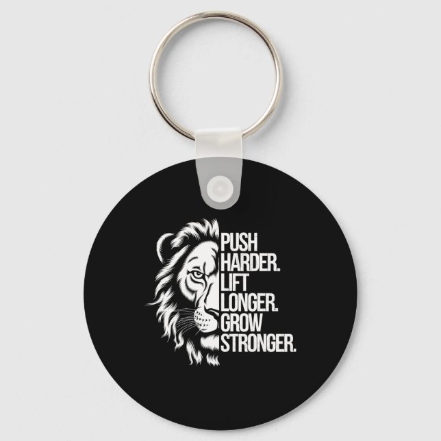 Push Harder. Lift Longer. Grow Stronger. Bodybuild Key Ring (Front)
