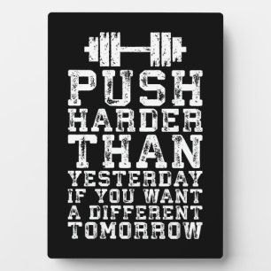 Push Harder Than Yesterday - Workout Motivational Plaque