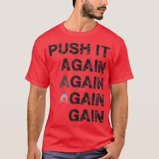 Push It Again And Gain T-Shirt