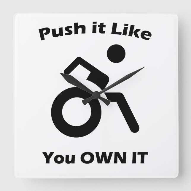 Push it like you OWN IT with Wheelchair Square Wall Clock (Front)