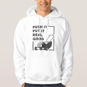 Push It Put It Real Good Lawn Mower Lawn Mowing Hoodie