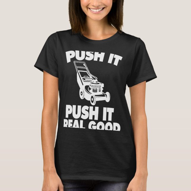 Push It Real Good Lawnmower T-Shirt (Front)