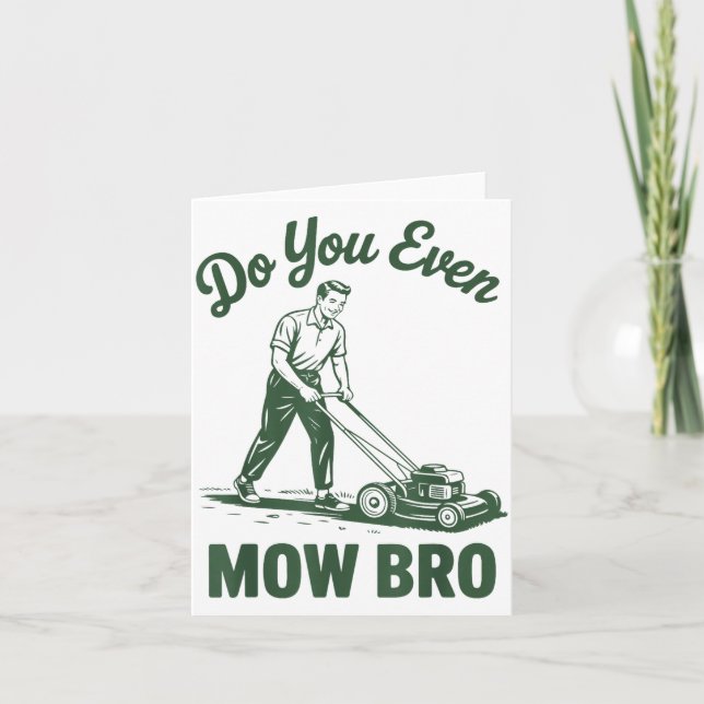 Push Lawn Mower Dad Do You Even Mow Bro Funny Mowi Card (Front)