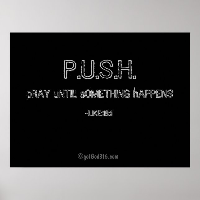 PUSH(pray until something happens) gotGod316.com Poster (Front)