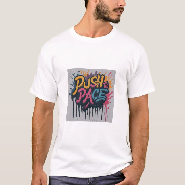 Push tha pace T-Shirt (Front)