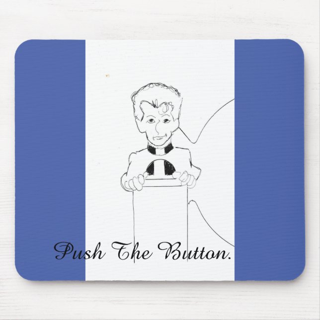 Push The Button: Mouse pad (Front)
