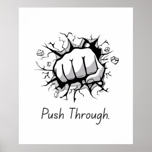 Push Through – Motivational Poster