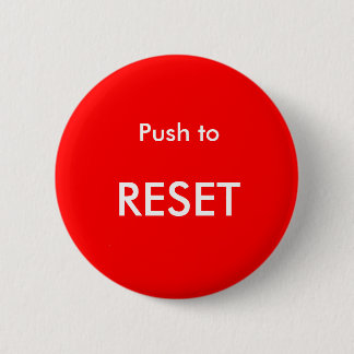Push to Reset 6 Cm Round Badge