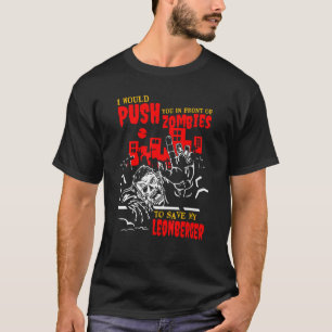 Push You in Zombies to Save Leonberger Funny Dog L T-Shirt