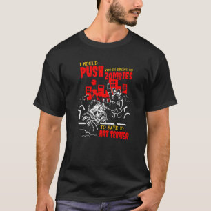 Push You in Zombies to Save Rat Terrier Funny Dog  T-Shirt