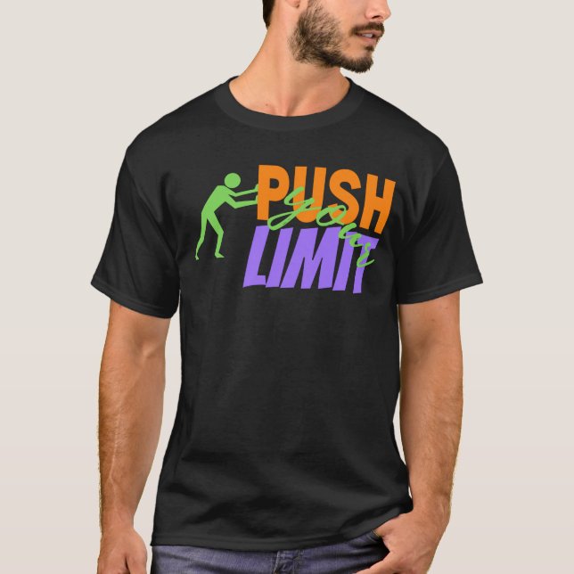 Push Your Limit Man pushing himself T-Shirt (Front)