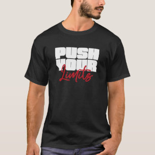 Push Your Limits Motivational Typography T-Shirt