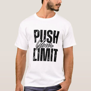 Push your limits-Unleash Your Potential T-Shirt