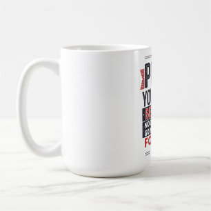 Push Yourself Motivational Quote Coffee Mug