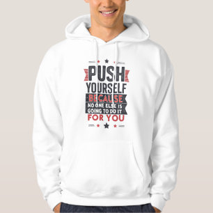 Push Yourself Motivational Quote Hoodie