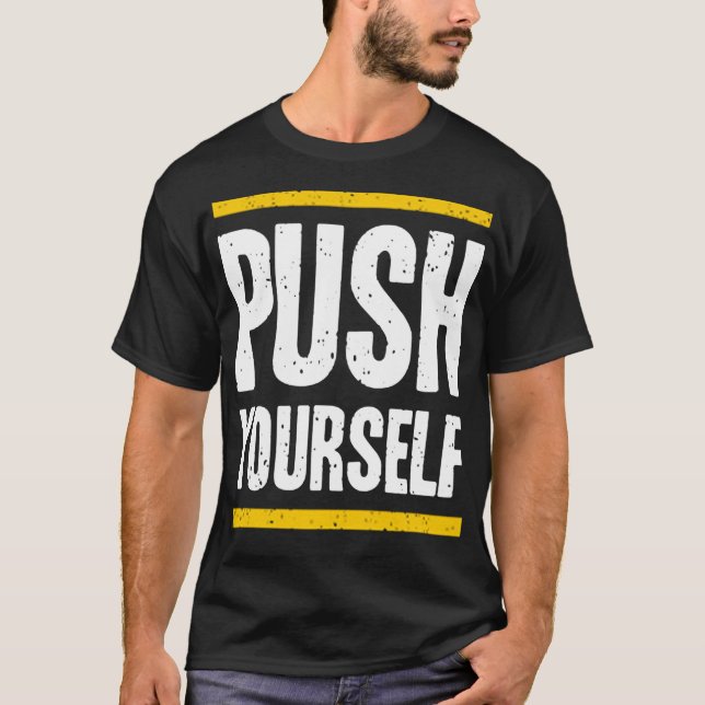 Push yourself T-Shirt (Front)