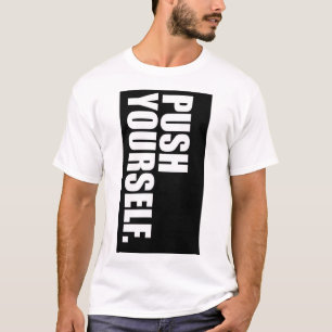 PUSH YOURSELF. TEXT PRINTED T-SHIRT