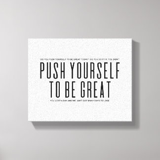 Push Yourself To Be Great | Motivational Quote Canvas Print