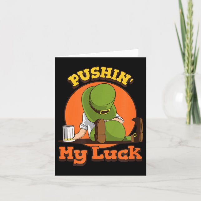 Pushin My Luck Shirt St Patricks Day Token Fun  Card (Front)