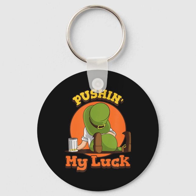 Pushin My Luck Shirt St Patricks Day Token Fun  Key Ring (Front)