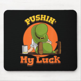 Pushin My Luck Shirt St Patricks Day Token Fun Mouse Pad