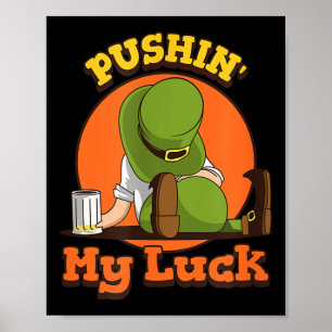 Pushin My Luck Shirt St Patricks Day Token Fun  Poster
