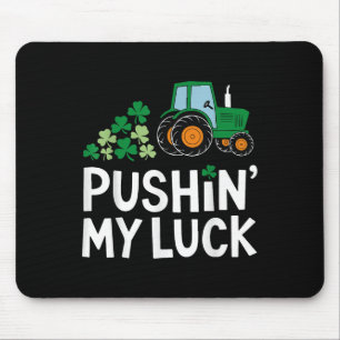 Pushin My Luck St. Patricks Day Shamrock Irish Boy Mouse Pad