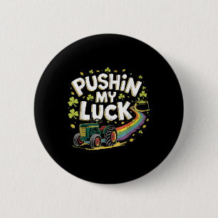 Pushin My Luck Tractor Clover St Patricks Day Fun 6 Cm Round Badge