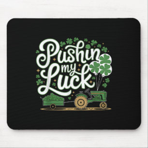 Pushin My Luck Tractor Clover St Patricks Day Fun  Mouse Pad