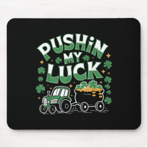 Pushin My Luck Tractor Clover St Patricks Day Fun Mouse Pad