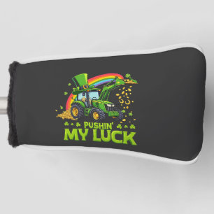 Pushing My Luck Funny Excavator St Patrick's Day  Golf Head Cover