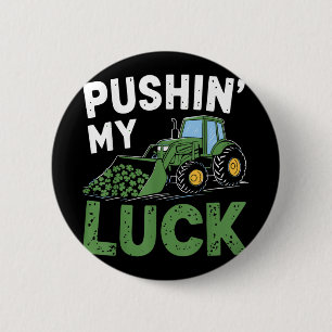 Pushing My Luck Tractor Funny St Patrick Day Toddl 6 Cm Round Badge
