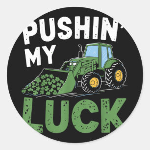Pushing My Luck Tractor Funny St Patrick Day Toddl Classic Round Sticker