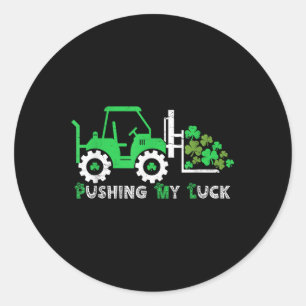 Pushing My Luck Tractor Truck St Patricks Day Boys Classic Round Sticker