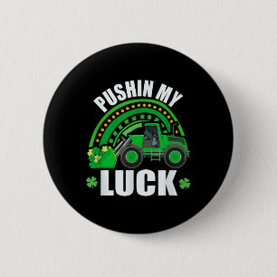Pushing My Luck Tractor Truck St Patricks Day Kids 6 Cm Round Badge
