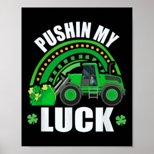 Pushing My Luck Tractor Truck St Patricks Day Kids Poster