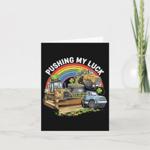Pushing My Luck Tractor Truck St Patricks Day Todd Card