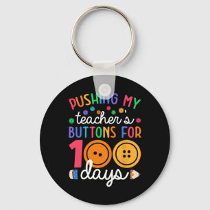 Pushing My Teacher Button 100 Days Students Teache Key Ring