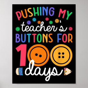 Pushing My Teacher Button 100 Days Students Teache Poster