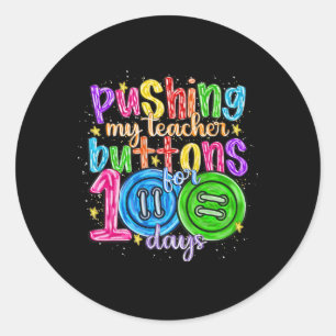Pushing My Teacher Buttons For 100 Days Of School Classic Round Sticker
