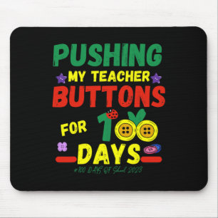 Pushing My Teachers Buttons 100 Days Fun School 20 Mouse Pad
